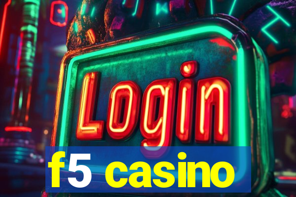 f5 casino